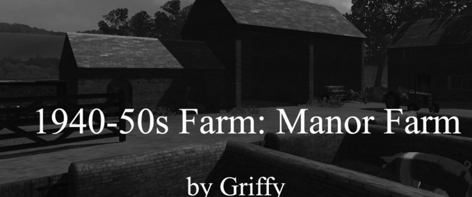 Maps 1940-50s Manor Farm Landwirtschafts Simulator mod