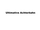 Ultimative-achterbahn