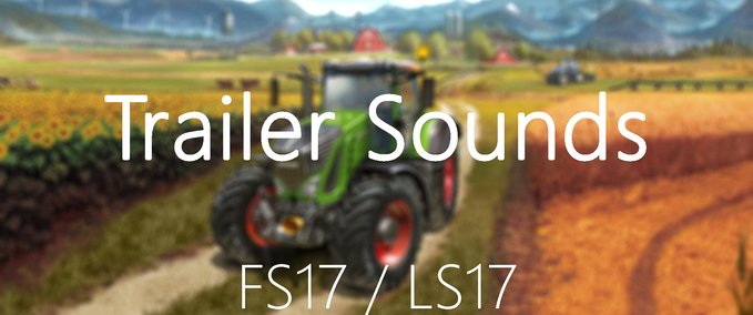 Scripte Trailer Sounds Landwirtschafts Simulator mod