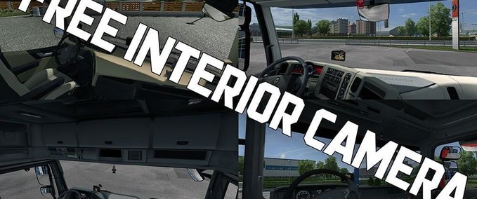 Kamera Uneingeschränkte Innenraumkamera [1.27.X] Eurotruck Simulator mod