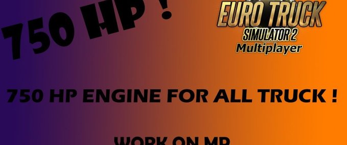 Sonstige 750 HP Engine for All Trucks (works in MP) Eurotruck Simulator mod