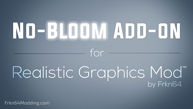 No-Bloom Addon v1.0 for Realistic Graphics Mod by Frkn64 1.34.x