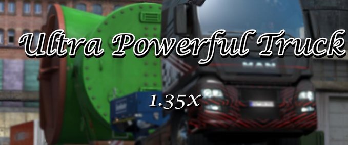 Trucks Sehr leistungsstarker LKW 1.35.x Eurotruck Simulator mod