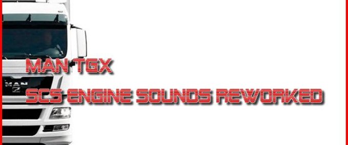 Sound MAN TGX: SCS Motoren Sound überarbeitet v1.0 1.35.x Eurotruck Simulator mod