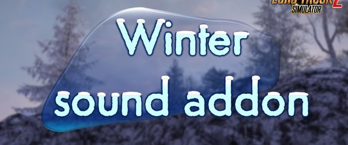Sonstige Winter Sound Addon -updated- für das Sound Fixes Paket v20.2 [1.36.x] Eurotruck Simulator mod