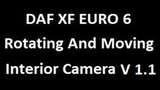 DAF XF Euro 6 rotierbare und bewegliche Innenkamera [1.36.X] Mod Thumbnail