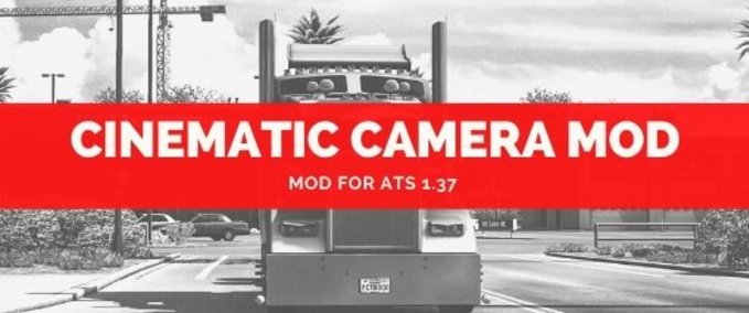 Mods [ATS] Cinematic Camera Mod (1.37.x) American Truck Simulator mod