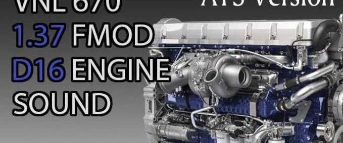 Mods VOLVO VNL670 D16 MOTOREN SOUND [1.37 - 1.38] American Truck Simulator mod