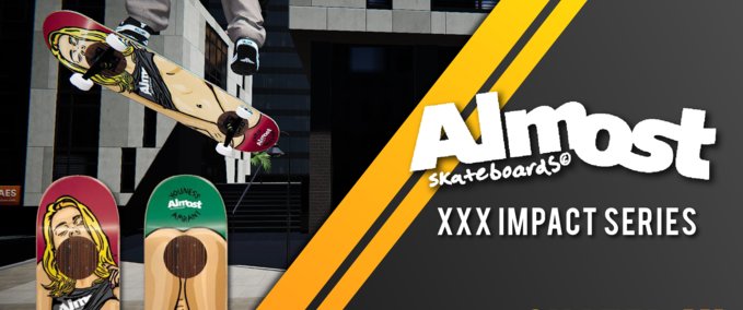 Gear Almost - XXX Impact Series Decks [Urban_Fox] Skater XL mod