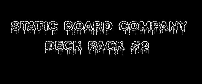 Gear Static Board Company Deck Pack #2 Skater XL mod