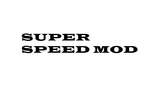 SUPER SPEED MOD Mod Thumbnail