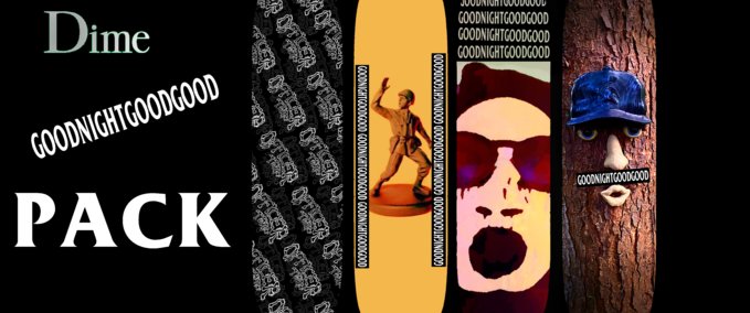 Other Dime x Goodnightgoodgood Pack Skater XL mod