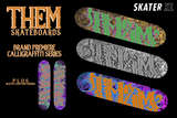 THEM Skateboards Calligraffiti Series Mod Thumbnail