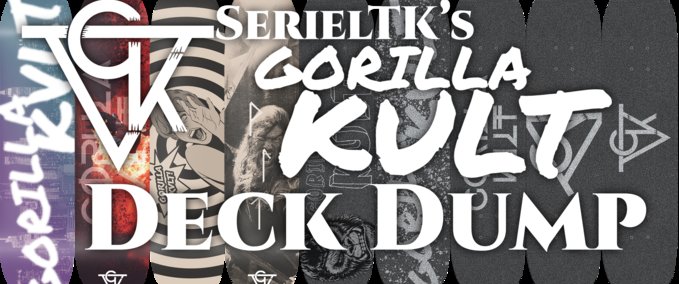 Sonstiges SerielTK's Gorilla Kult Deck Dump Skater XL mod
