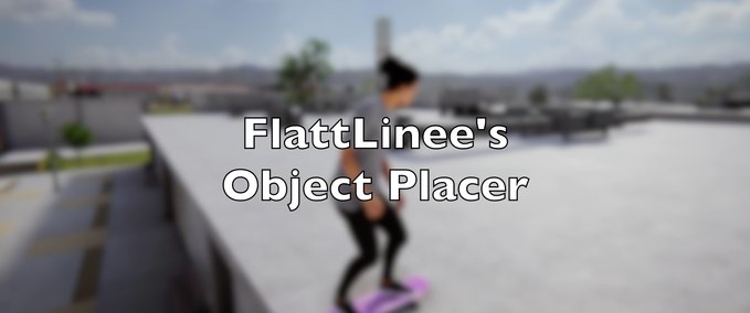 Other FlattLinee's Object Placer (Alpha) Skater XL mod