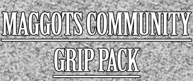 Gear MAGGOTS COMMUNITY GRIP PACK Skater XL mod