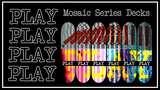 PLAY - MOSAIC SERIES DECKS Mod Thumbnail