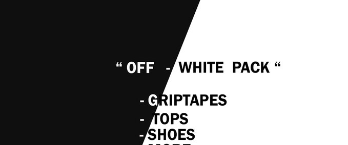Other " OFF-WHITE" PACK    "BETA" Skater XL mod