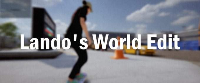 Script Lando's World Edit Skater XL mod