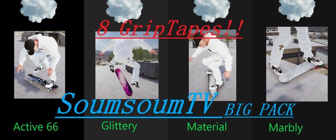 Gear BIG PACK (8) - Griptape // Soumsoum. TV Skater XL mod
