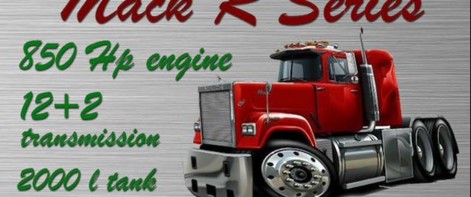 Trucks MACK R - 850 PS Motor &  12+2 Gänge Übersetzung [1.38.X] Eurotruck Simulator mod