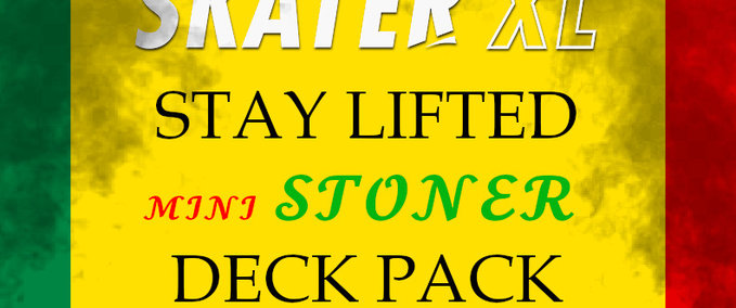 Real Brand Stay lifted: A mini deck pack for stoners. Skater XL mod