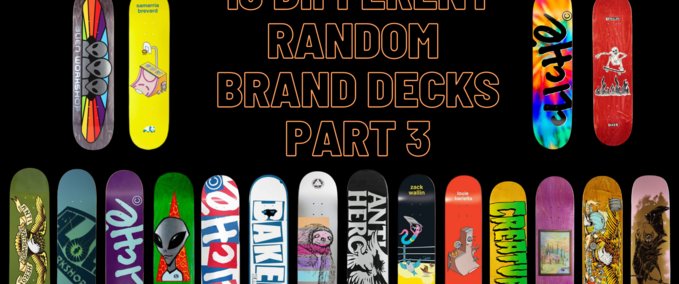 Uncategorized 19 Different Random Brand Decks part 3 Skater XL mod