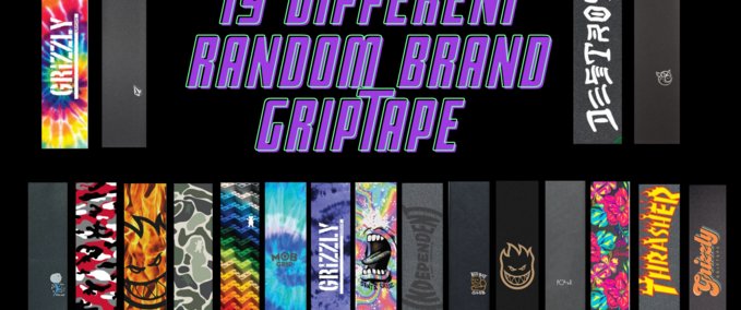 Real Brand 19 Different random brand griptape Skater XL mod