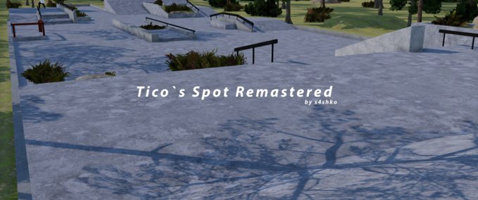 Map Tico`s Spot remastered by s4shko Skater XL mod