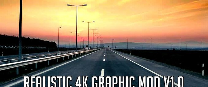 Mods Realistische 4K Grafik [1.39.x] Eurotruck Simulator mod