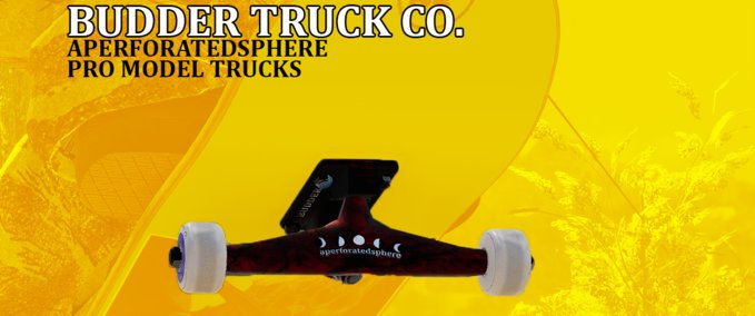 Gear Budder Truck Co. Aperforatedsphere Pro Trucks Skater XL mod
