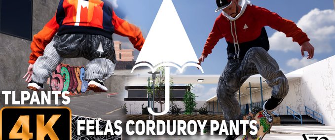 Gear Felas Corduroy Pants Pack - 7 Colours / 4K HD Skater XL mod