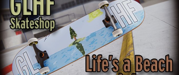 Gear GLHF Skateshop - Life's a Beach Bundle Skater XL mod