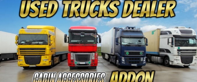 Trucks Used Trucks Dealer - Cabin Accessories Addon  Eurotruck Simulator mod