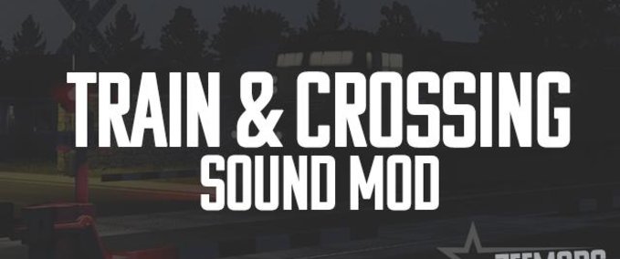 Mods TRAIN & CROSSING SOUND MOD V1.0 American Truck Simulator mod