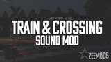 TRAIN & CROSSING SOUND MOD V1.0 Mod Thumbnail