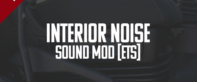 Trucks Interior Noise Sound Mod (1.40) Eurotruck Simulator mod