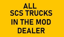 All SCS Trucks in Mod Dealer v1.0