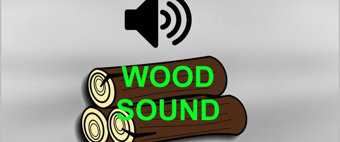 Scripte Wood Sound Landwirtschafts Simulator mod