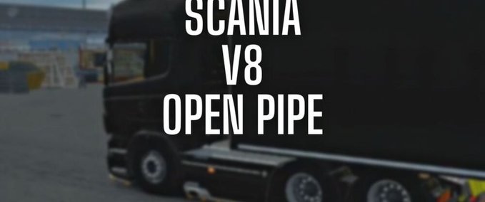 Trucks Scania V8 Open Pipe [1.42] Eurotruck Simulator mod