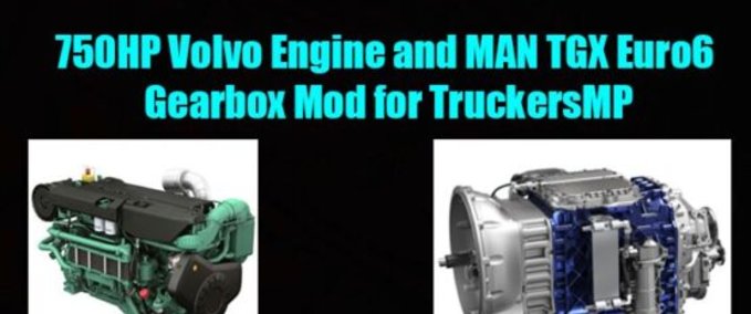 Trucks 750 PS Volvo Motor und MAN TGX Euro6 Getriebe für alle LKWs für TruckersMP [1.43] Eurotruck Simulator mod