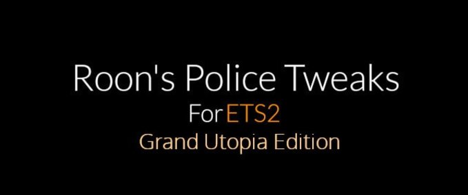 Mods Police Tweaks for ETS2 [Grand Utopia Map] by Roon - 1.44 Eurotruck Simulator mod