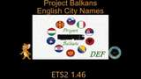 Project Balkan English City Names - 1.46 Mod Thumbnail