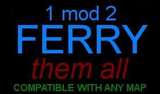 1 mod 2 FERRY them all - 1.46 Mod Thumbnail