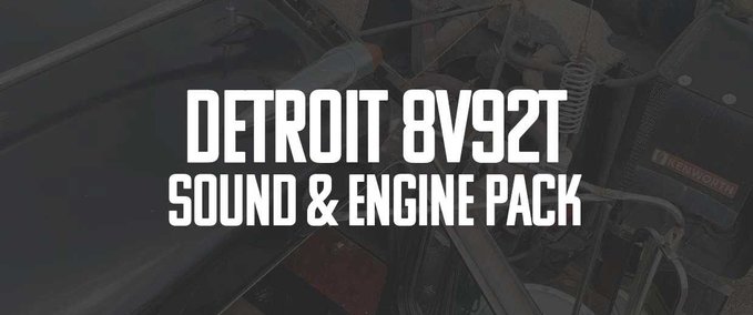 Trucks Detroit 8V92T Sound & Engine Pack  American Truck Simulator mod