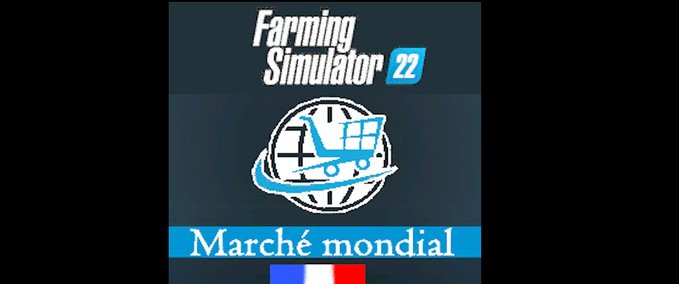 Gameplay Weltmarkt auf Französisch Landwirtschafts Simulator mod
