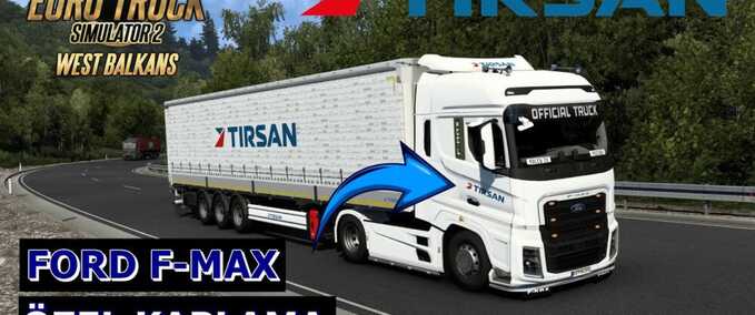 Trucks FORD F-MAX + TIRSAN SKİN - 1.48 Eurotruck Simulator mod
