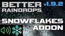 Better Raindrops – Snowflakes Addon