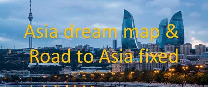 Mods Asia Dream Map & Road to Asia fixed  Eurotruck Simulator mod
