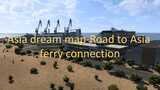 Asia Dream Map - Road to Asia Ferry Connection  Mod Thumbnail